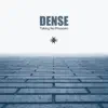 Dense - Taking No Prisoners